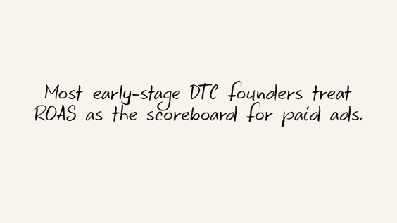 Stop Chasing ROAS: What DTC Founders Should Really Measure in Paid Media