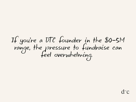 Fundraising 101: What DTC Founders Need to Know Before Raising Capital